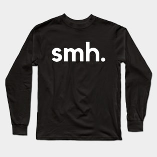 smh Long Sleeve T-Shirt